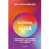 Armenia Alchimia dell'aura. Come percepire i campi energetici e interpretare lo spettro dei colori in te e negli altri