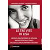 Armando Editore Le tre vite di Lisa. Liberata dall'inferno in Ucraina inghiottita dalle fauci dell'eccellenza sanitaria italiana