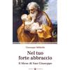 Nel tuo forte abbraccio