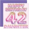 Stuff4 Biglietto di auguri per 42° compleanno per figlia, palloncini glitterati rosa e viola, biglietti di auguri per 42 anni, da mamma, papà, genitori, 145 mm x 145 mm