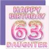 Stuff4 Biglietto di auguri per 63° compleanno per figlia, palloncini glitterati rosa e viola, biglietti di auguri per 63 anni da mamma, papà, genitori, biglietti di auguri per compleanno da 145 mm