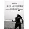 Prospettiva Editrice Team Leadership. Allenare gli adolescenti. Modelli di coaching applicati allo sport giovanile