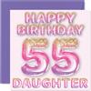 Stuff4 Biglietto di auguri per il 55° compleanno della figlia, con palloncini glitterati rosa e viola, biglietti di auguri per 55 anni, da parte di mamma, papà, genitori, 145 mm x 145 mm