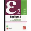 McGraw-Hill Education Epsilon 2. Secondo corso di analisi matematica. Con Connect. Con e-book