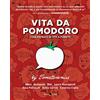 Becco Giallo Vita da pomodoro