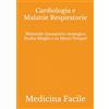 Independently published Cardiologia e Malattie Respiratorie: Materiale riassuntivo strategico Studia Meglio e in Meno Tempo!