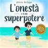 Slickcolors Inc. L'onestà è il mio superpotere: Un libro per bambine sul dire la verità ed evitare le bugie.
