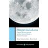 Carocci Stregati dalla luna. Il sogno del volo spaziale da Jules Verne all'Apollo 11