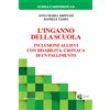 Armando editore L'inganno della scuola: Inclusione allievi con disabilità: cronaca di un fallimento