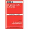 BIBLIOTECA GIOVANI La guerra civile in Francia-La forma politica finalmente scoperta