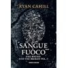 Fanucci Di sangue e fuoco. The bound and the broken (Vol. 1)
