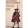 Carocci Alla ricerca della sovranità. Sicurezza e libertà in Thomas Hobbes