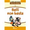 Belli non basta