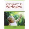 edb Celebrazione del battesimo. Nuova ediz.