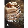 Velar Come recitare il Santo Rosario