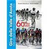 Pedrini Giro della Valle d'Aosta. Storia di amicizia campioni montagne paesaggi e fatica