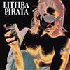 LITFIBA - PIRATA - LP VINILE COLORE NATURALE NUOVO NUMERATO 3000 COPIE