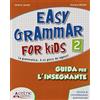 Raffaello Easy grammar for kids. Guida per l'insegnante. Per la Scuola elementare : 2
