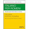 HOEPLI Italiano per romeni. Manuale di grammatica italiana con esercizi