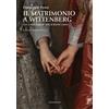 Il matrimonio a Wittemberg