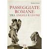 Ginevra Bentivoglio Editoria Passeggiate romane tra angeli e leoni