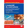 Maggioli Editore I materiali da costruzione. Identificazione, qualificazione, accettazione per cls strutturale, acciaio, prefabbricati, muratura, legno, FRP