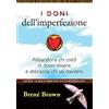Ultra I doni dell'imperfezione. Abbandona chi credi di dover essere e abbraccia chi sei davvero