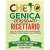 Chetogenica Zero Sbatti Edizioni Chetogenica Zero Sbatti Veg: Delizie vegetali per vegetariani, vegani e intolleranti al lattosio | Include ricettario e piano alimentare vegetale uomo e donna