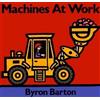 Byron Barton Machines at Work Board Book (Libro di cartone)