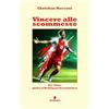 Fermento Vincere alle scommesse: Bet Value - Guida al Betting professionistico