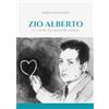 Passione Scrittore selfpublishing Zio Alberto. Il cuore del maestro Manzi
