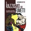 L'ARTE DELLE NUVOLE Il razzismo nei fumetti da All-Negro alla Black Panter, da Martin Luther King a Slam Dunk. Ediz. illustrata: 14