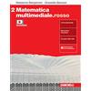 Zanichelli Matematica multimediale.rosso. Per le Scuole superiori. Con e-book. Con espansione online (Vol. 2)