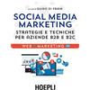 HOEPLI Social media marketing. Strategie e tecniche per aziende B2B e B2C
