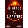 NA IL MONDO AL CONTRARIO di ROBERTO VANNACCI Copertina flessibile - 10 agosto 2023