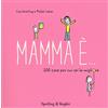 Sperling & Kupfer Mamma è... 200 cose per cui sei la migliore
