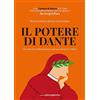LIBRERIA PIENOGIORNO Il potere di Dante. Un cammino di illuminazione per una vita piena e felice