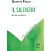 Il silenzio. Via alla preghiera
