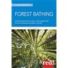 Red Edizioni Forest Bathing: I benefici dello shinrin-yoku, l'arte giapponese di trarre benessere da alberi e piante