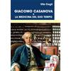 Armando Editore Giacomo Casanova e la medicina del suo tempo