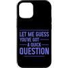 Raccolta di battute dell'helpdesk degli Custodia per iPhone 15 Pro Let Me Guess You've Got A Quick Question IT Helpdesk ---