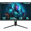 TITAN ARMY P32A2S2 monitor gaming 240Hz, 32 pollici 2K QHD, HDR400, 1ms GTG Risposta rapida
