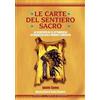 IL PUNTO D'INCONTRO Il libro del sentiero sacro. Nuovi insegnamenti e strumenti per illuminare il vostro cammino. Complemento al best-seller Le carte del sentiero sacro