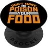 Cook FH Don't Make Me Poison Your Food ----- PopSockets PopGrip Intercambiabile