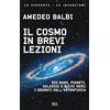 RIZZOLI NARRATIVA Il cosmo in brevi lezioni. Big bang, pianeti, galassie e buchi neri: i segreti dell'astrofisica