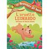 Agenzia Pensiero Creativo L'orsetto Leonardo nel bosco di mezza estate. Ediz. illustrata