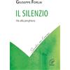 Paoline Editoriale Libri Il silenzio. Via alla preghiera