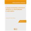 Key Editore L'esecuzione penale dopo la riforma Cartabia