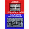 up 1950,CALCIO AL TEATRO DELLE AMERICHE:la tournee del Genoa e il mondiale brasiliano
