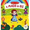Gallucci Il mago di Oz. Scorri le fiabe. Ediz. a colori